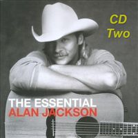 Alan Jackson - The Essential Alan Jackson (2CD Set)  Disc 2